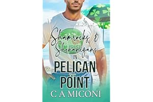 Shamrocks & Shenanigans in Pelican Point: A Small Town, Enemies to Lovers, Holiday Romance