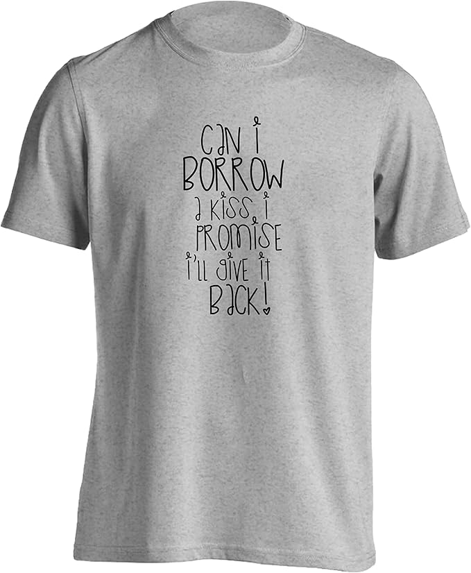 Can I Borrow A Kiss Shirt