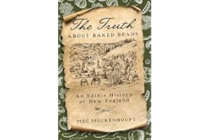 The Truth about Baked Beans: An Edible History of New England