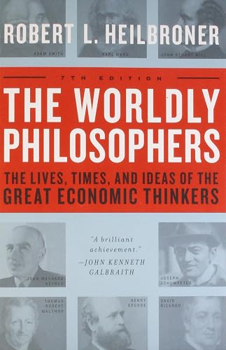 Download The Worldly Philosophers: The Lives, Times And Ideas Of The Great Economic Thinkers- PDF