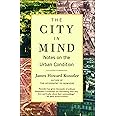 The City in Mind: Notes on the Urban Condition