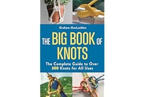 The Big Book of Knots: The complete guide to over 300 knots for all uses