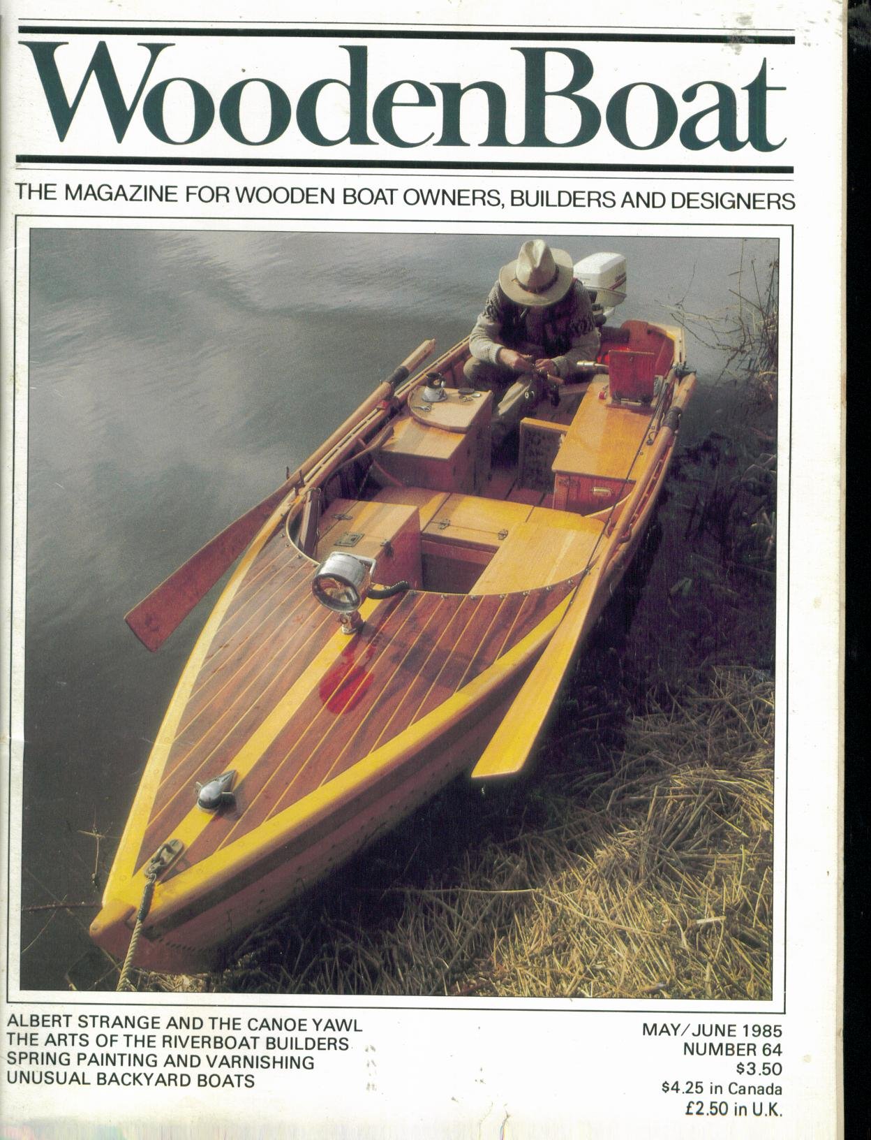 Woodenboat Wooden Boat Magazine May June 1985 Number 64 The Magazine For Wooden Boat Owners Builders And Designers Albert Strange And The Canoe Yawl The Arts Of The Riverboat Builders Spring Painting