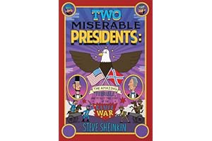 Two Miserable Presidents: The Amazing, Terrible, and Totally True Story of the Civil War