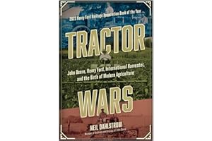 Tractor Wars: John Deere, Henry Ford, International Harvester, and the Birth of Modern Agriculture