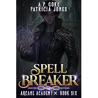 Amazon.com: Spell Breaker: A Progression Fantasy Adventure (Arcane