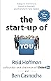 The Start-up of You: Adapt to the Future, Invest in Yourself, and Transform Your Career