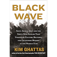 Black Wave: Saudi Arabia, Iran, and the Forty-Year Rivalry That Unraveled Culture, Religion, and Collective Memory in… book cover Black Wave: Saudi Arabia, Iran, and the Forty-Year Rivalry That Unraveled Culture, Religion, and Collective Memory in… book cover
