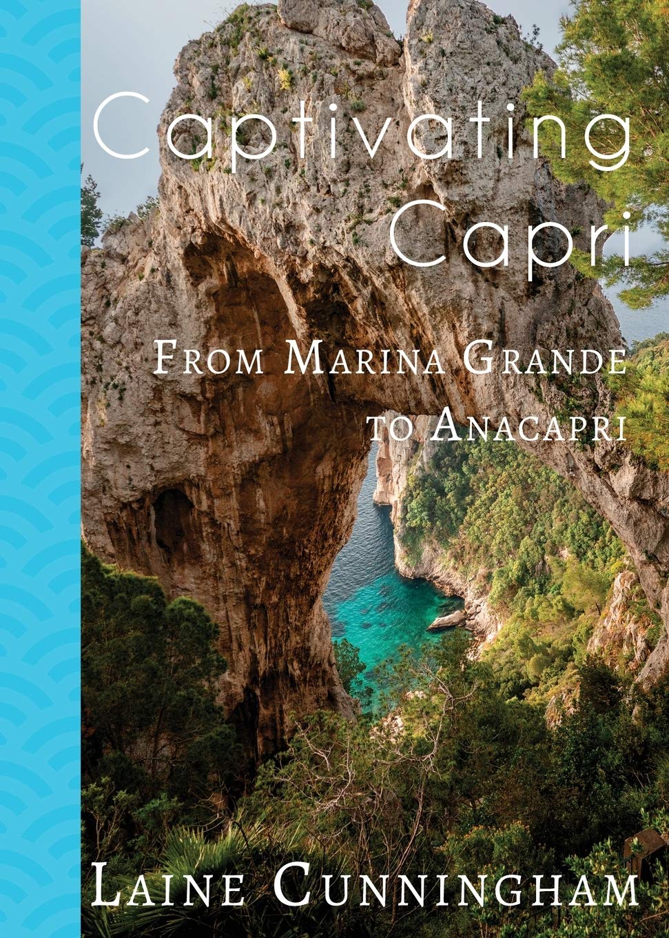 Captivating Capri From Marina Grande To Anacapri 27 Travel Photo Art Cunningham Laine Leya Angel 9781946732996 Amazon Com Books