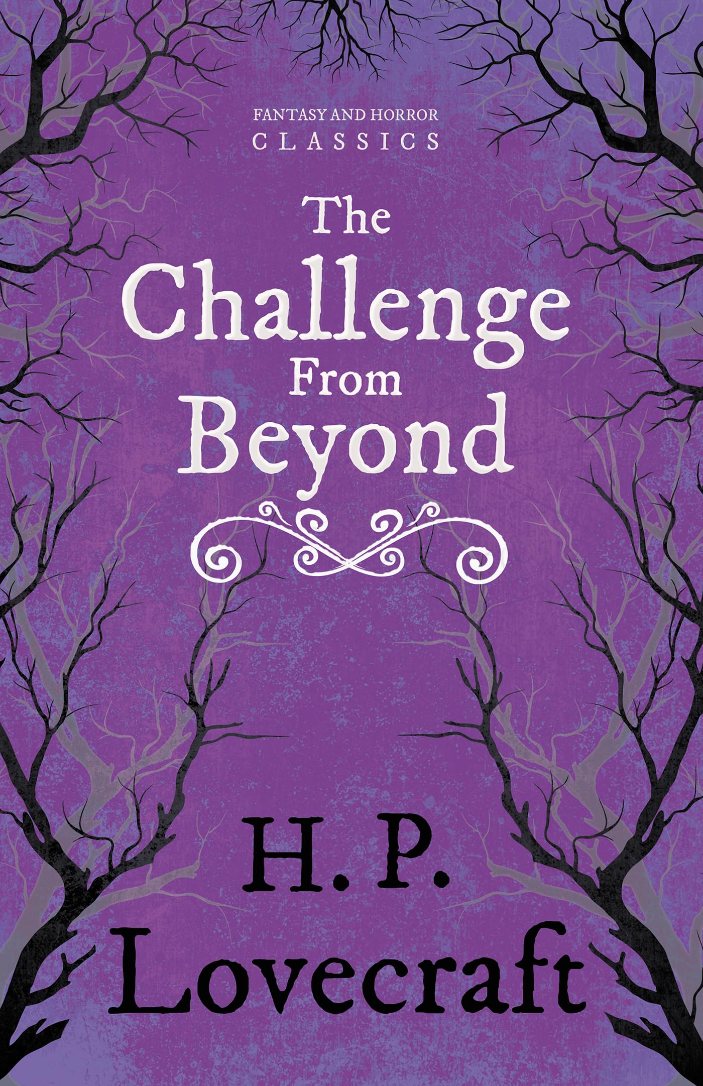 The Challenge from Beyond (Fantasy and Horror Classics): With a Dedication by George Henry Weiss