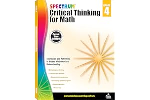 Spectrum Grade 4 Critical Thinking for Math Workbook, Multiplication, Division, Fractions, Decimals, Geometry, and More Mathematics, Classroom or Homeschool Curriculum (Volume 46)