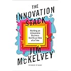The Innovation Stack: Building an Unbeatable Business One Crazy Idea at a Time