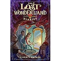 The Lost Wonderland Diaries: J. Scott Savage: 9781629727868