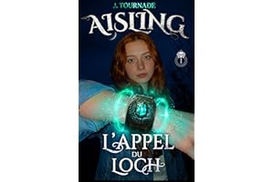 AISLING - L'appel Du Loch - Tome 1: Une fantasy celtique Héritage Magique Académie secrète et Monde caché Highlands (Aisling 