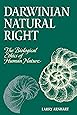 Darwinian Natural Right: The Biological Ethics of Human Nature (Suny Series, Philosophy & Biology) (Suny Series in Philosophy and Biology)