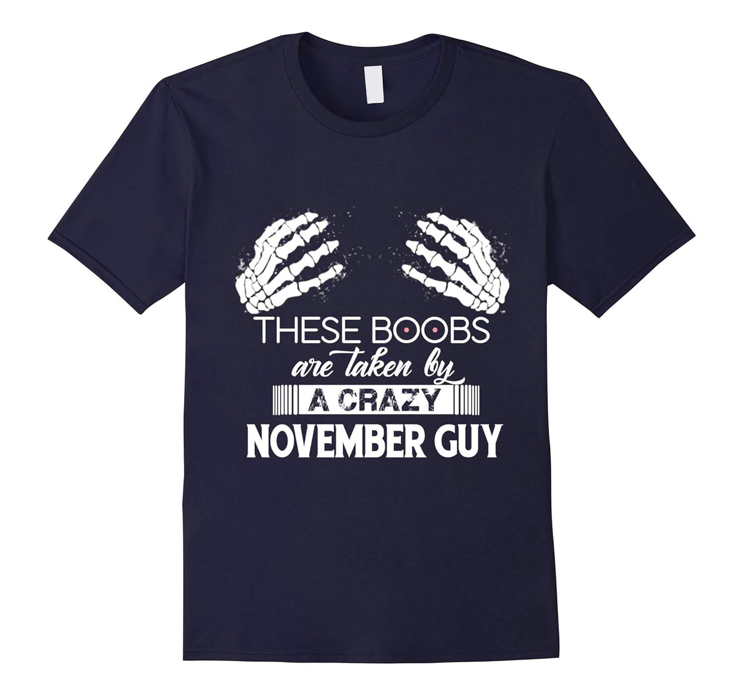 Cool These Boobs Are Taken By A Crazy November Guy Shirt-FL