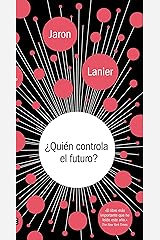 ¿Quién controla el futuro? (Spanish Edition) Kindle Edition