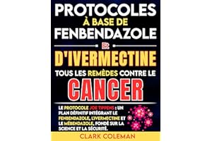 Protocoles à Base De Fenbendazole Et D'ivermectine — Tous Les Remèdes Contre Le Cancer: Le protocole Joe Tippens : un plan dé