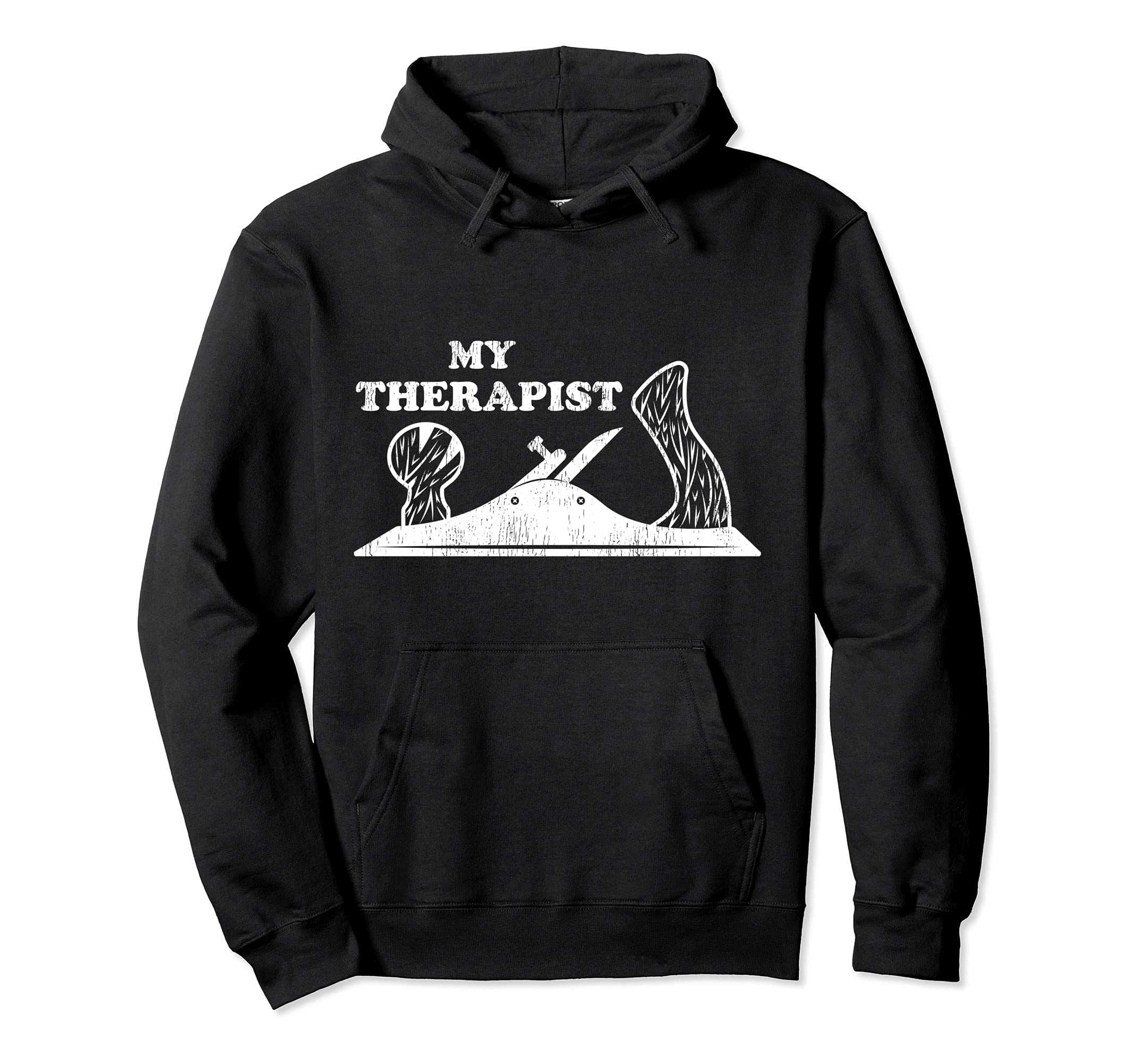 The Hand Planer My Therapist Woodworking Pullover Hoodie