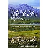Rewilding Our Hearts: Building Pathways of Compassion and Coexistence