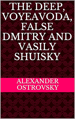Download The Deep, Voyeavoda, False Dmitry and Vasily Shuisky (English Edition) PDF