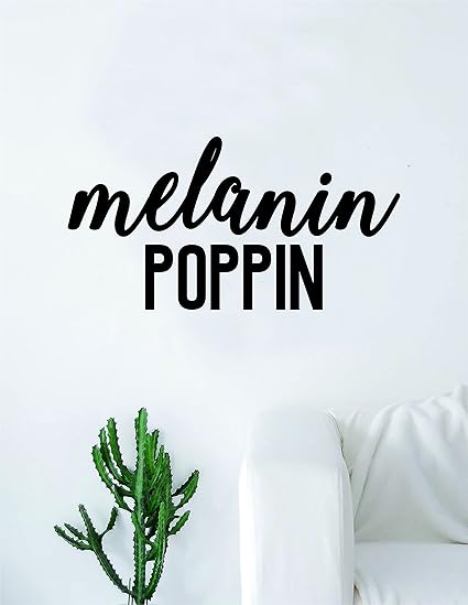 Amazon Com Melanin Poppin Decal Sticker Wall Vinyl Art Home Decor Teen Quote Girls Inspirational Black Girl Magic Home Kitchen