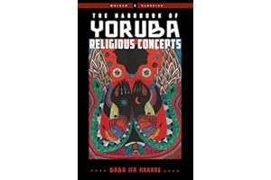The Handbook of Yoruba Religious Concepts (Weiser Classics Series)