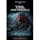 Toil and Trouble (Paxton Locke Book 7)