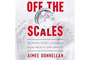 Off the Scales: The Inside Story of Ozempic and the Race to Cure Obesity