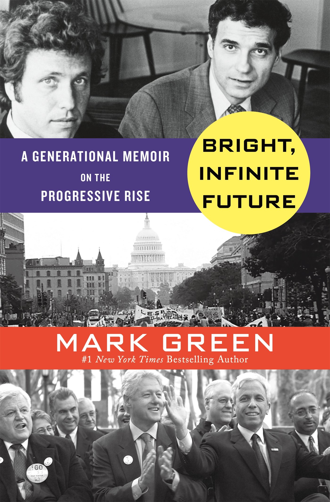 Bright Infinite Future A Generational Memoir On The Progressive Rise Green Mark 9781250071576 Amazon Com Books