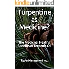 Turpentine as Medicine?: The Medicinal Healing Benefits of Terpenic Oil