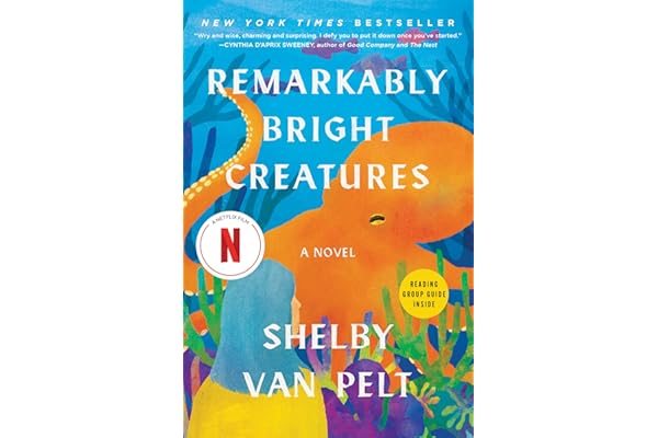 Remarkably Bright Creatures: A Novel