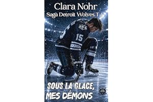 Sous la glace, mes démons: Romance hockey slow-burn (Detroit Wolves t. 1) (French Edition)