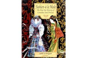 Fashion a La Mode: The Pop-Up Book of Costumes and Dresses