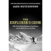 The Explorer's Gene: Why We Seek Big Challenges, New Flavors, and the Blank Spots on the Map