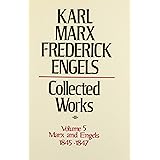 Collected Works of Karl Marx and Friedrich Engels, 1845-47, Vol. 5: Theses on Feuerbach, The German Ideology and Related Manu