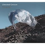Liberated Gesture