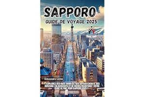 SAPPORO GUIDE DE VOYAGE 2025 (French Edition)