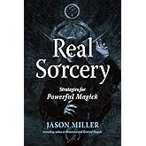 Real Sorcery: Strategies for Powerful Magick (Strategic Sorcery Series)