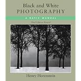 Black and White Photography: A Basic Manual Third Revised Edition