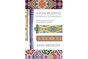 Loom Beading Patterns & Techniques: Patterns, techniques, finishing, and more for the novice or accomplished loomer