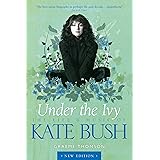 Kate Bush (updated edition): Under The Ivy