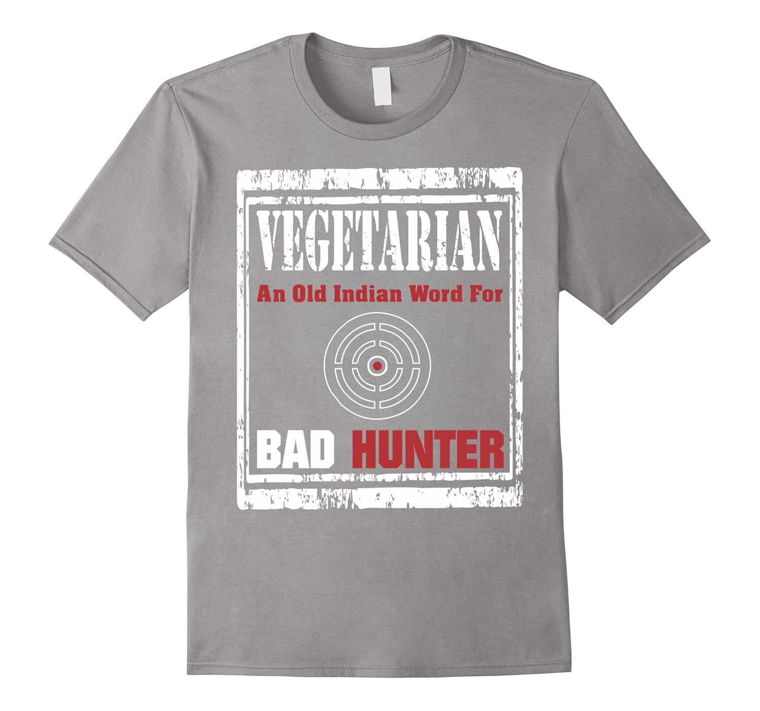 Vegetarian An Old Indian Word For Bad Hunter T Shirt CL Colamaga