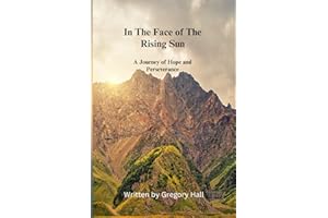 In the Face of the Rising Sun: A Journey of Hope and Perseverance