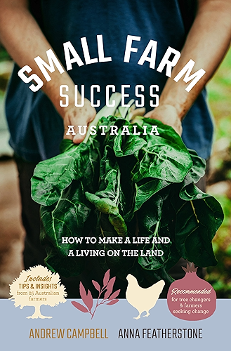 Download Small Farm Success Australia: How to make a life and a living on the land (English Edition) PDF