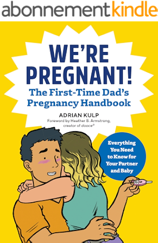 Download We're Pregnant! The First Time Dad's Pregnancy Handbook (English Edition) PDF
