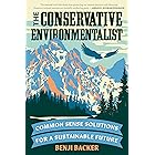 The Conservative Environmentalist: Common Sense Solutions for a Sustainable Future