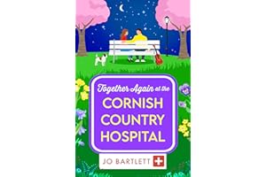 Together Again at the Cornish Country Hospital: A brilliantly emotional and uplifting read from Jo Bartlett