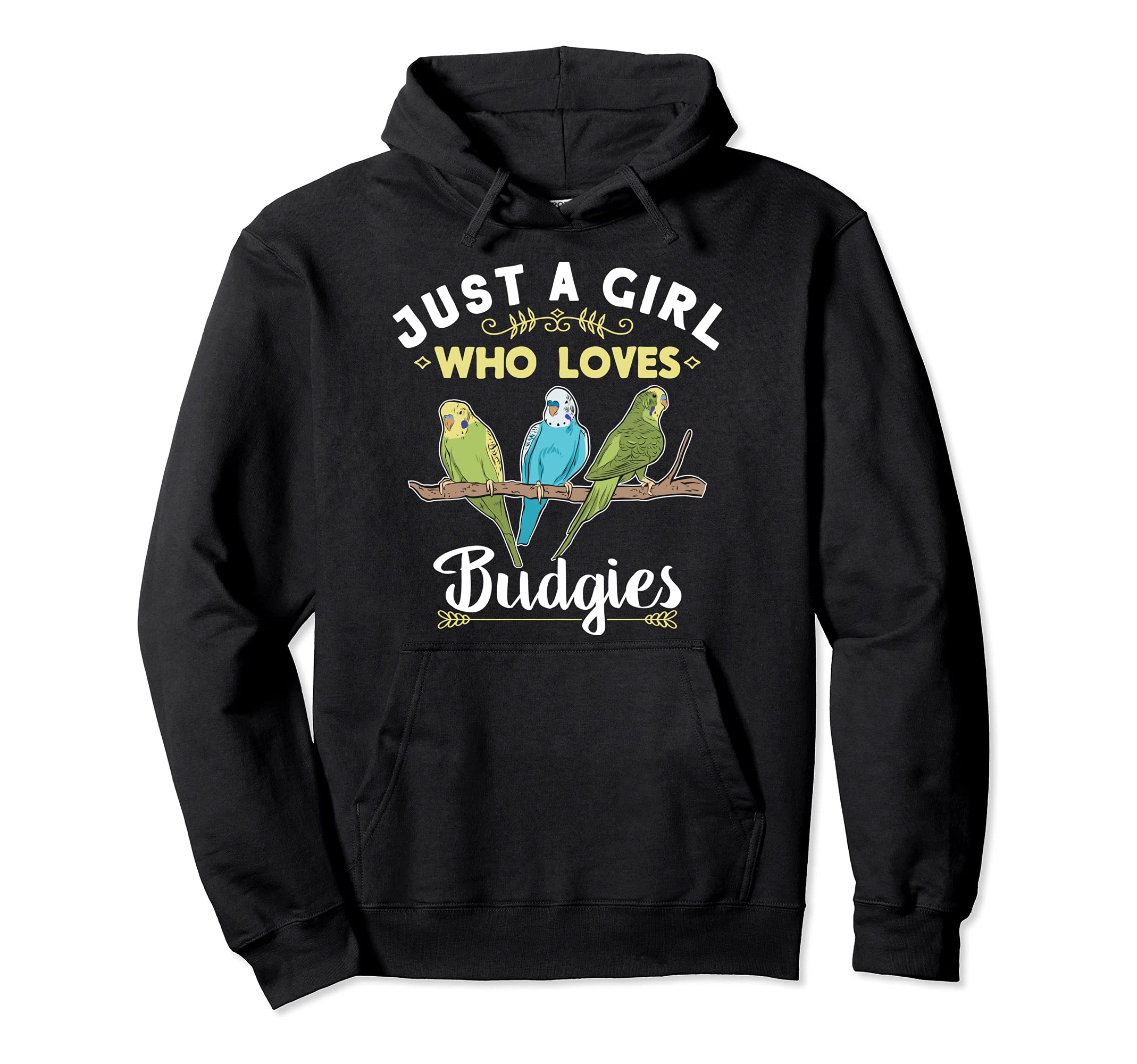 Just A Girl Who Loves Budgies Parakeet Pet Birds Budgie Pullover Hoodie