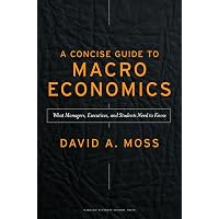 A Concise Guide to Macroeconomics, Second Edition: What Managers